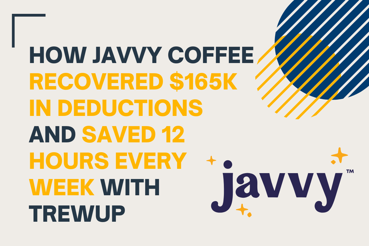 How Javvy Coffee Recovered $165K in Deductions and Saved 12 Hours Every Week with TrewUp