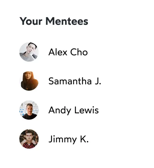 List titled 'Your Mentees' showing profile photos and names: Alex Cho, Samantha J., Andy Lewis, and Jimmy K.