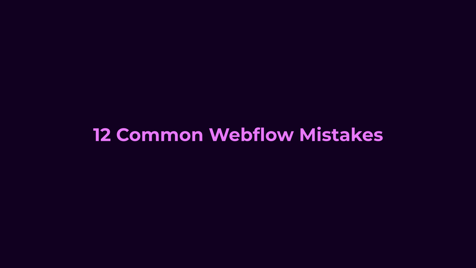 12 Common Webflow Mistakes thumbnail