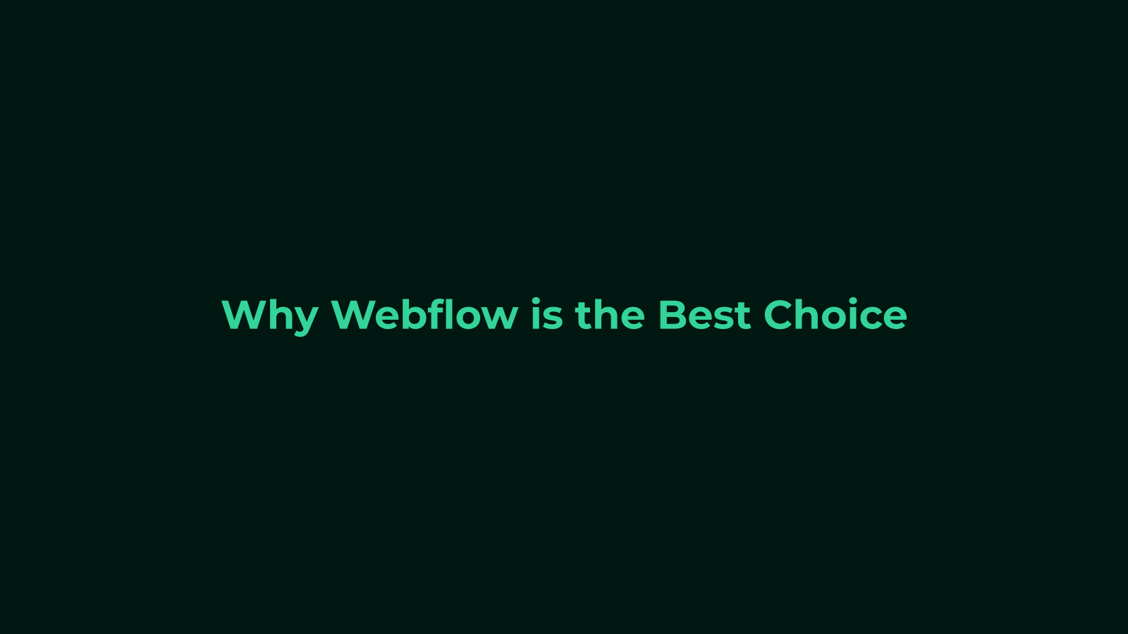 Why Webflow is the Best Choice