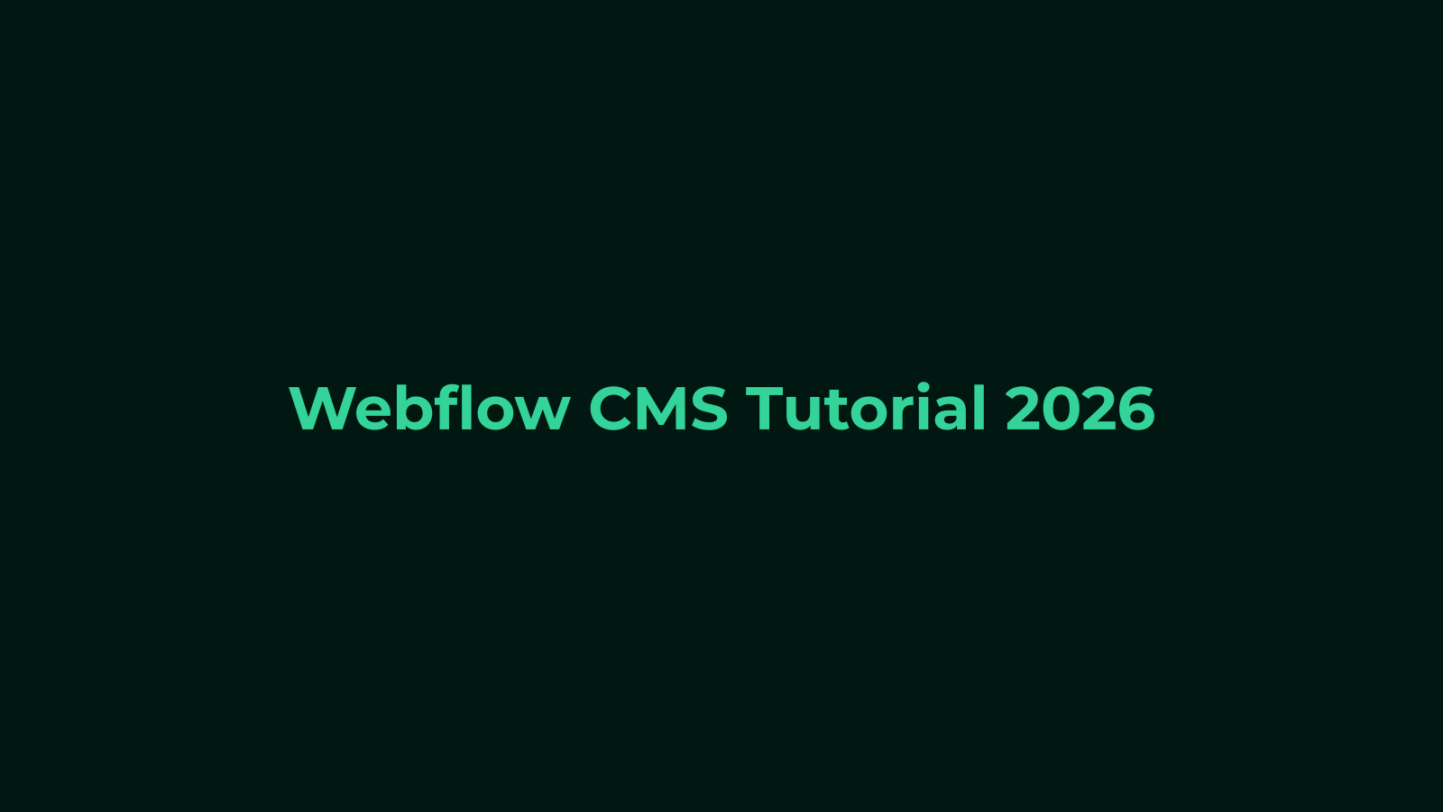 Complete Webflow CMS Tutorial 2026
