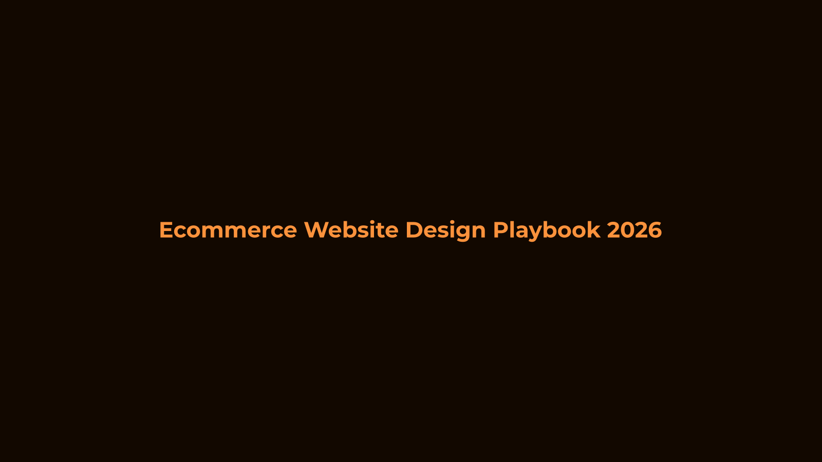 Ecommerce Website Design Playbook 2026