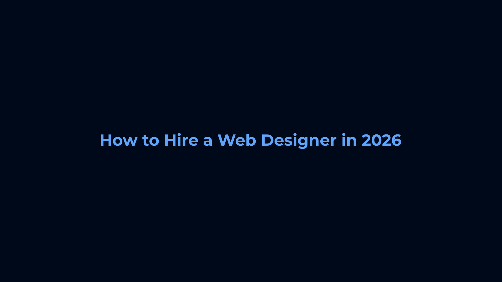 How to Hire a Web Designer in 2026