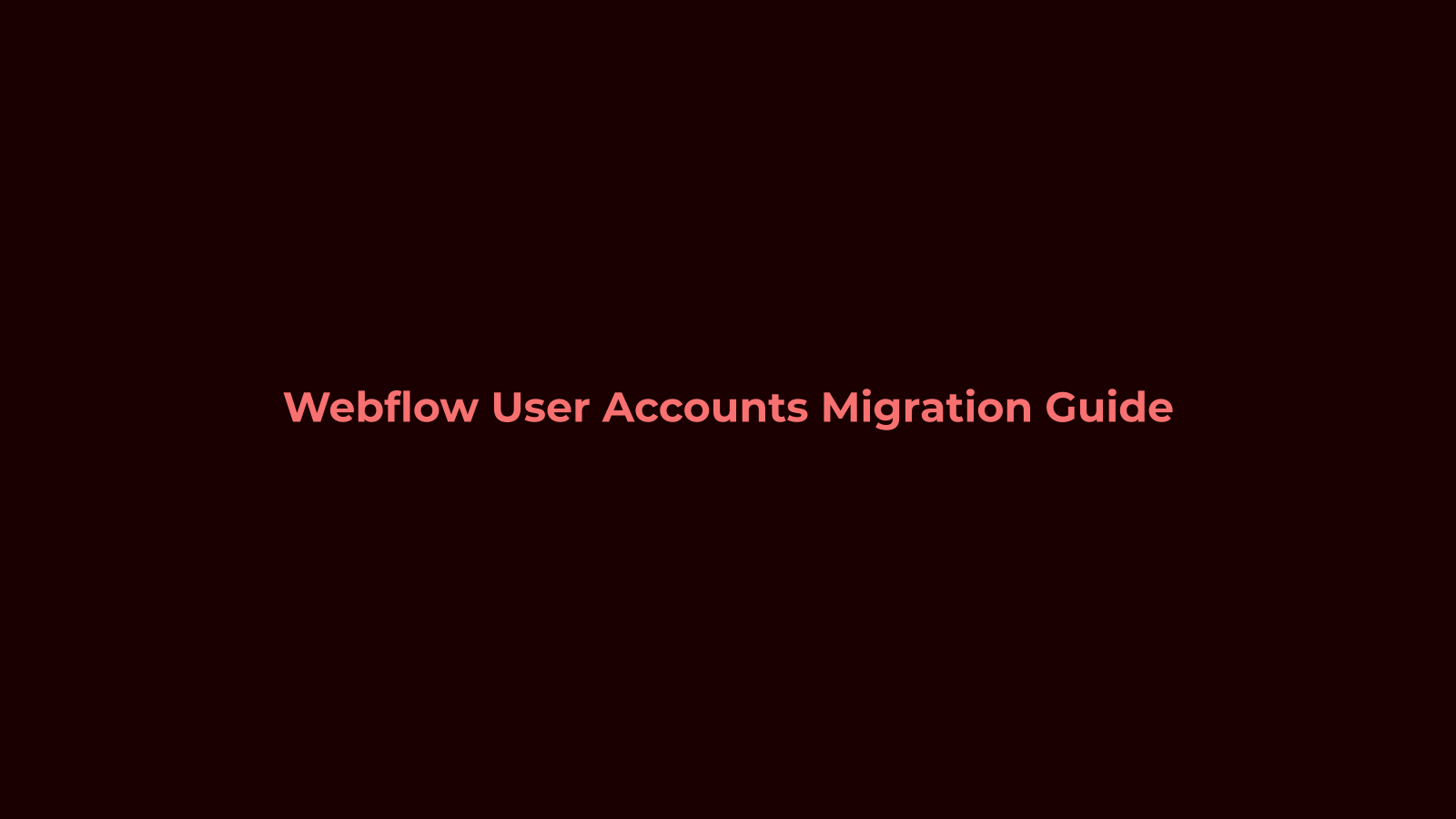 Webflow User Accounts Discontinued Migration Guide