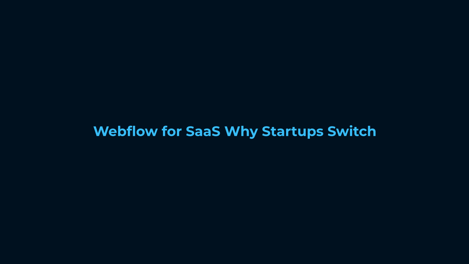 Webflow for SaaS: Why Top Startups Switch