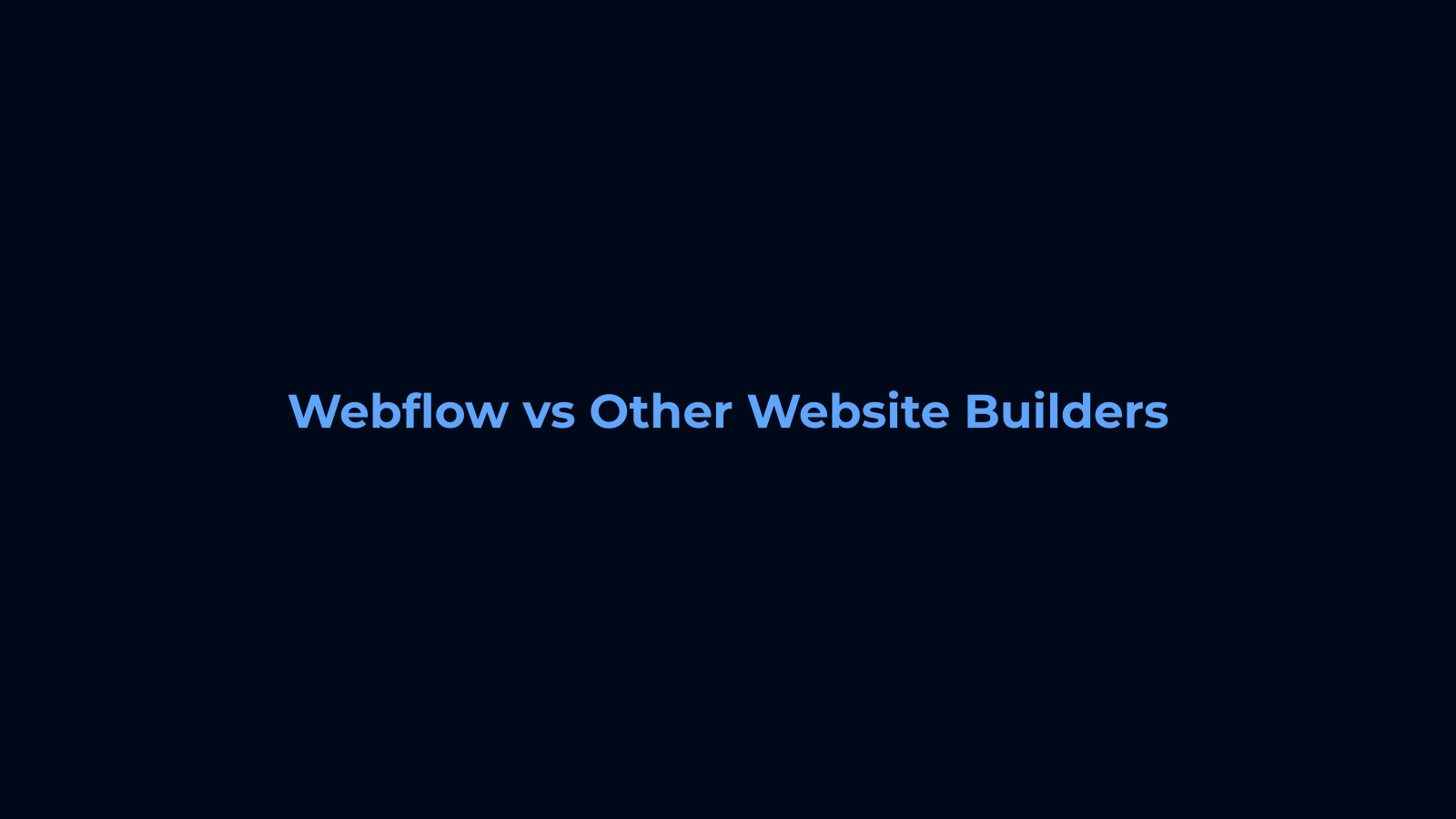 Webflow vs Other Website Builders Comparison