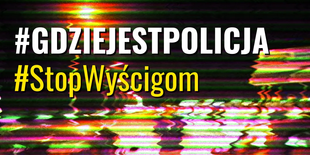 Powiedzmy STOP wyścigom śmierci na warszawskich ulicach!