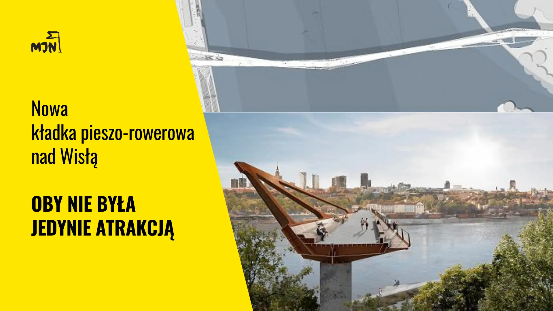 Powstanie nowa kładka pieszo-rowerowa nad Wisłą - oby nie była tylko atrakcją