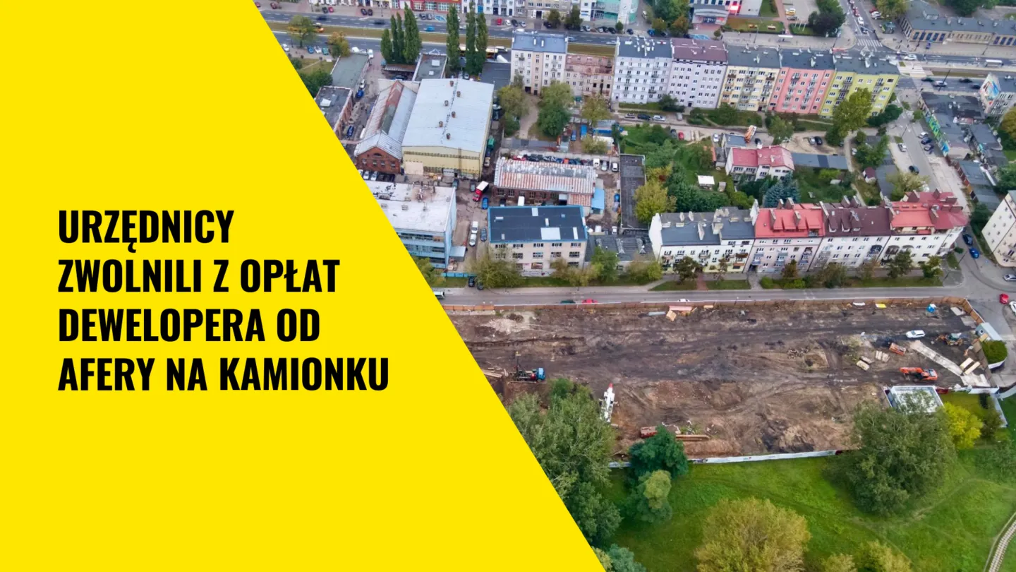 Afera na Kamionku – Niesamowita szczodrość urzędników dla dewelopera