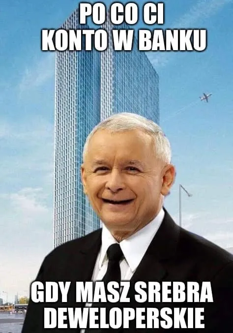 Po co ci konto w banku, gdy masz srebra deweloperskie?