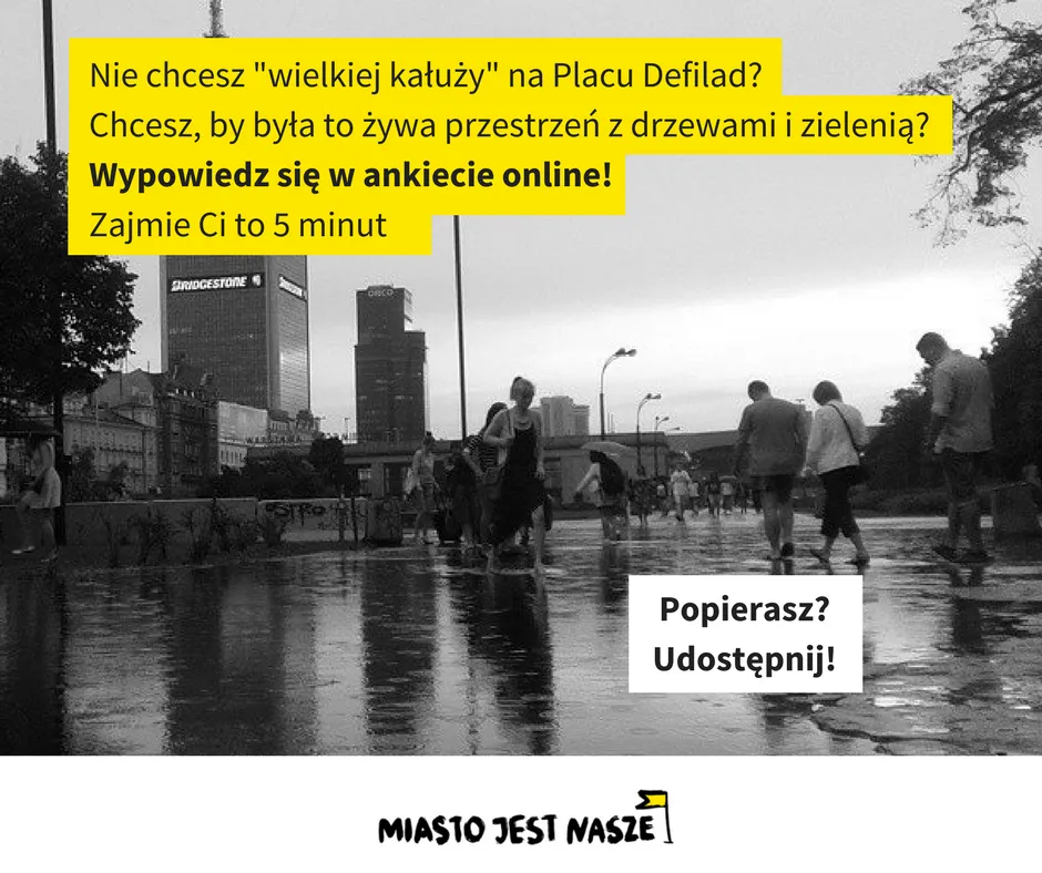 Chcesz zieleni na Placu Defilad? WYPEŁNIJ ANKIETĘ!