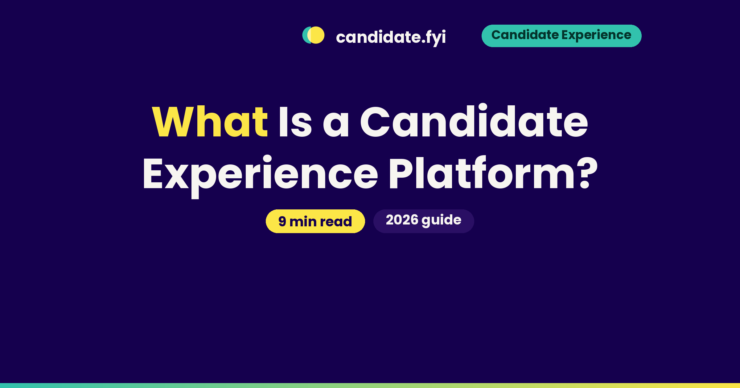 candidate.fyi blog hero: What Is a Candidate Experience Platform?
