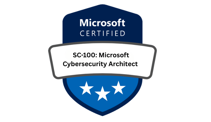 SC-100: Microsoft Cybersecurity Architect