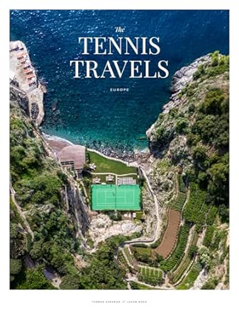 Front cover of The Tennis Travels – Europe, a premium coffee table book featuring over 50 outdoor tennis courts across Europe in scenic and unique destinations.