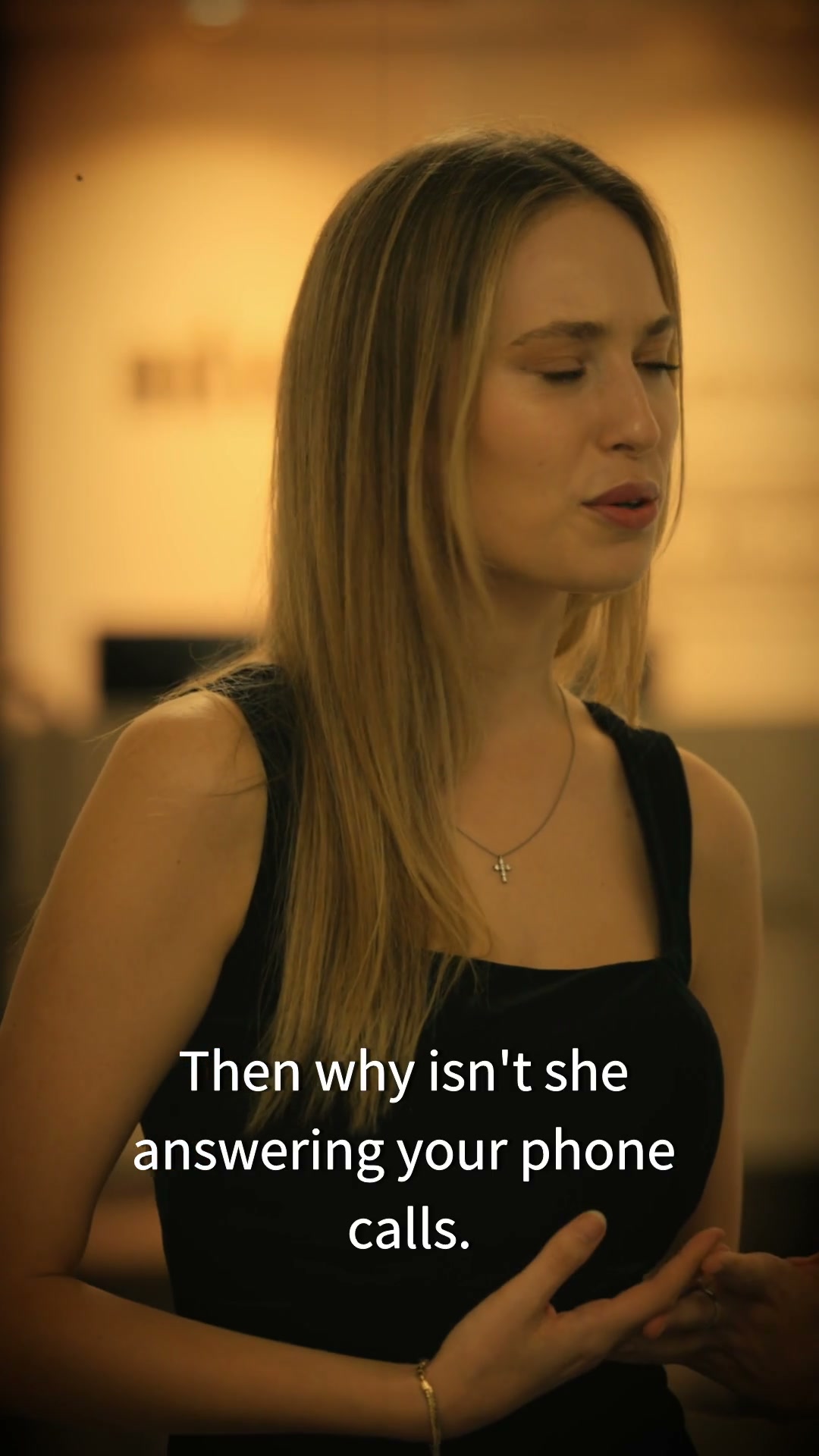 Then why isn't she answering your phone calls?