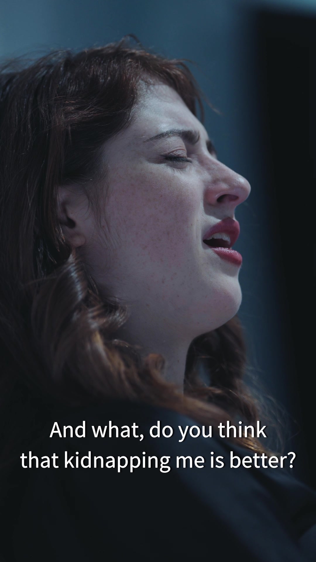 And what, do you think that kidnapping me is better?