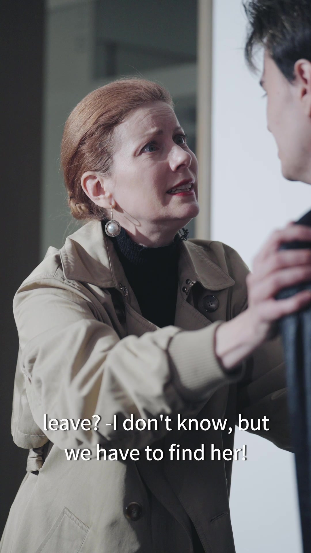 leave? -I don't know, but we have to find her!