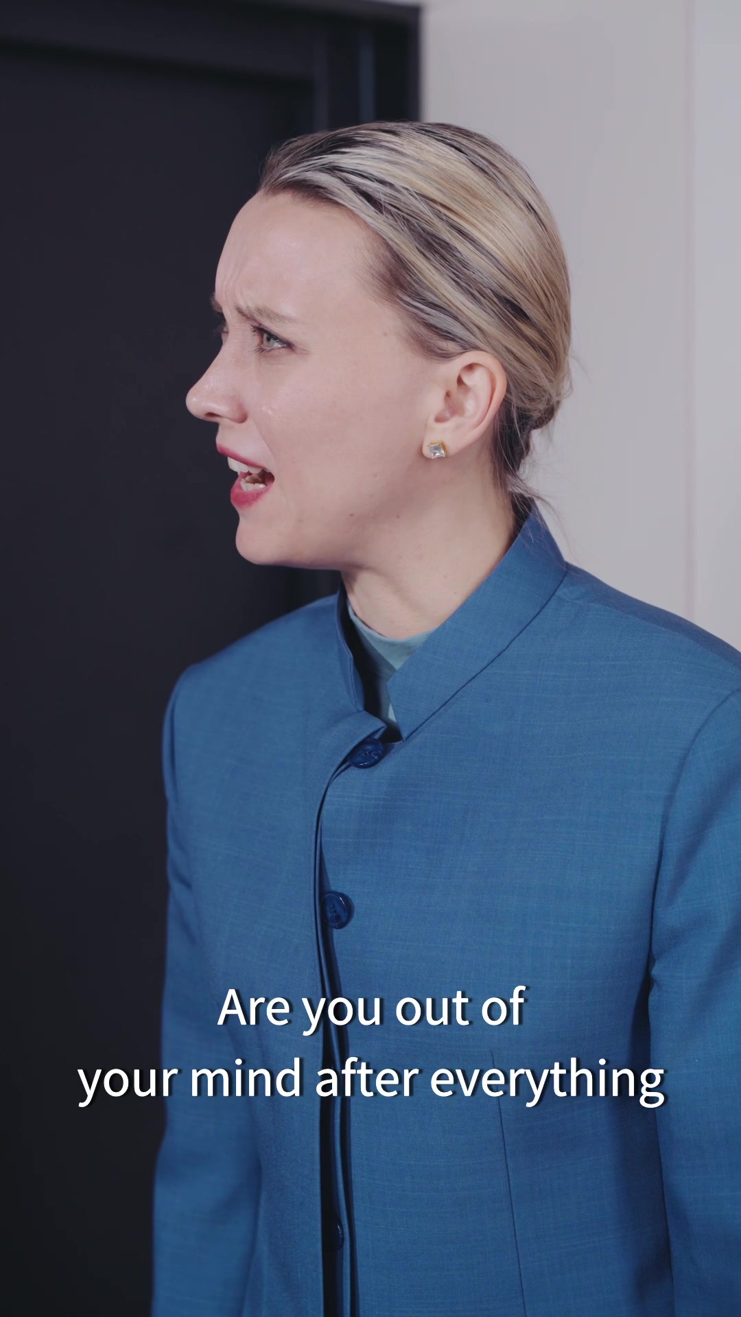 Are you out of your mind after everything