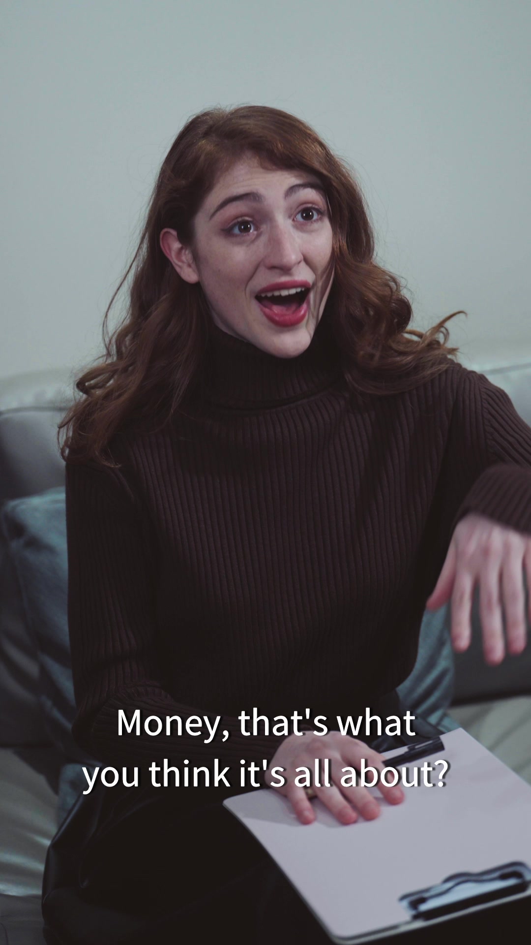 Money, that's what you think it's all about?