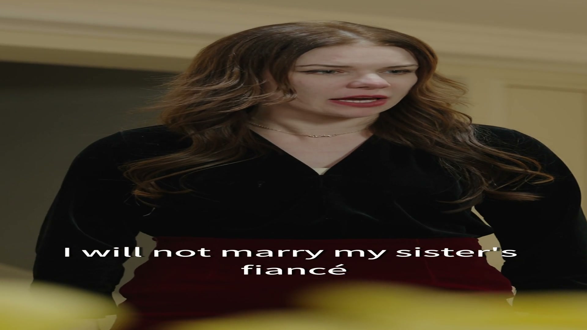 I will not marry my sister's fiancé!