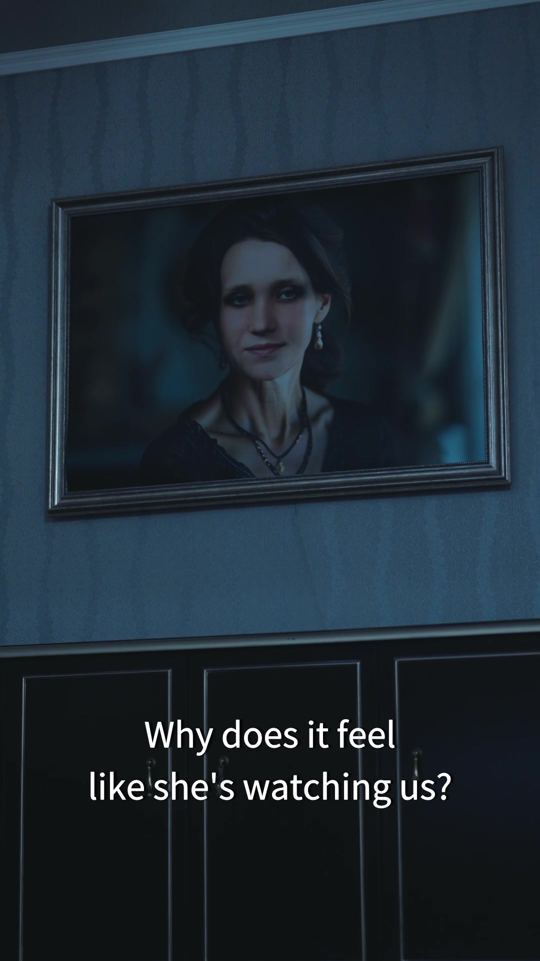 Why does it feel like she's watching us?