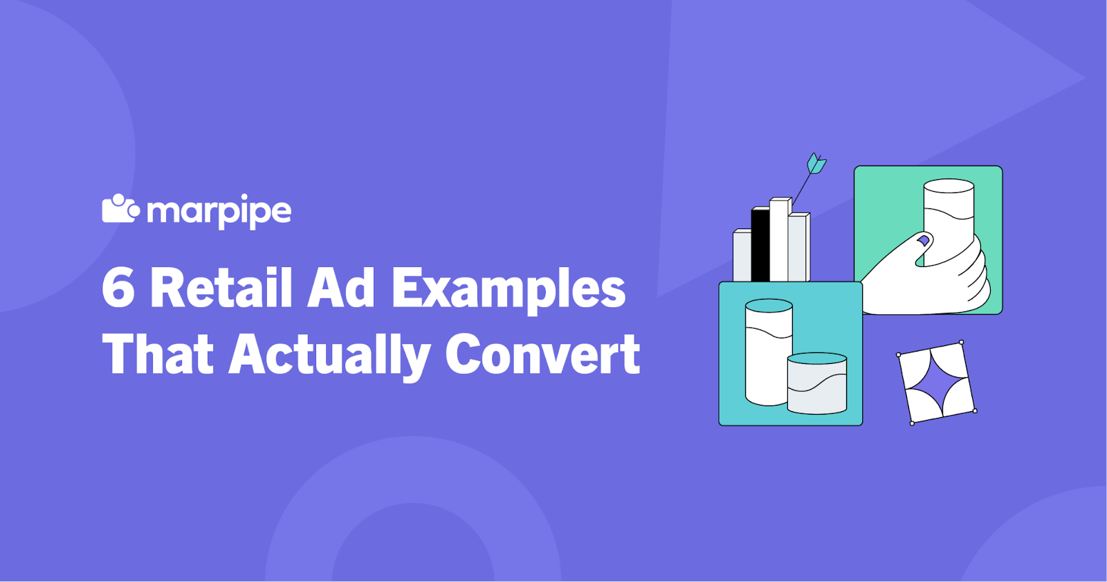 6 Retail Advertising Examples That Convert – Secrets and Best Practices