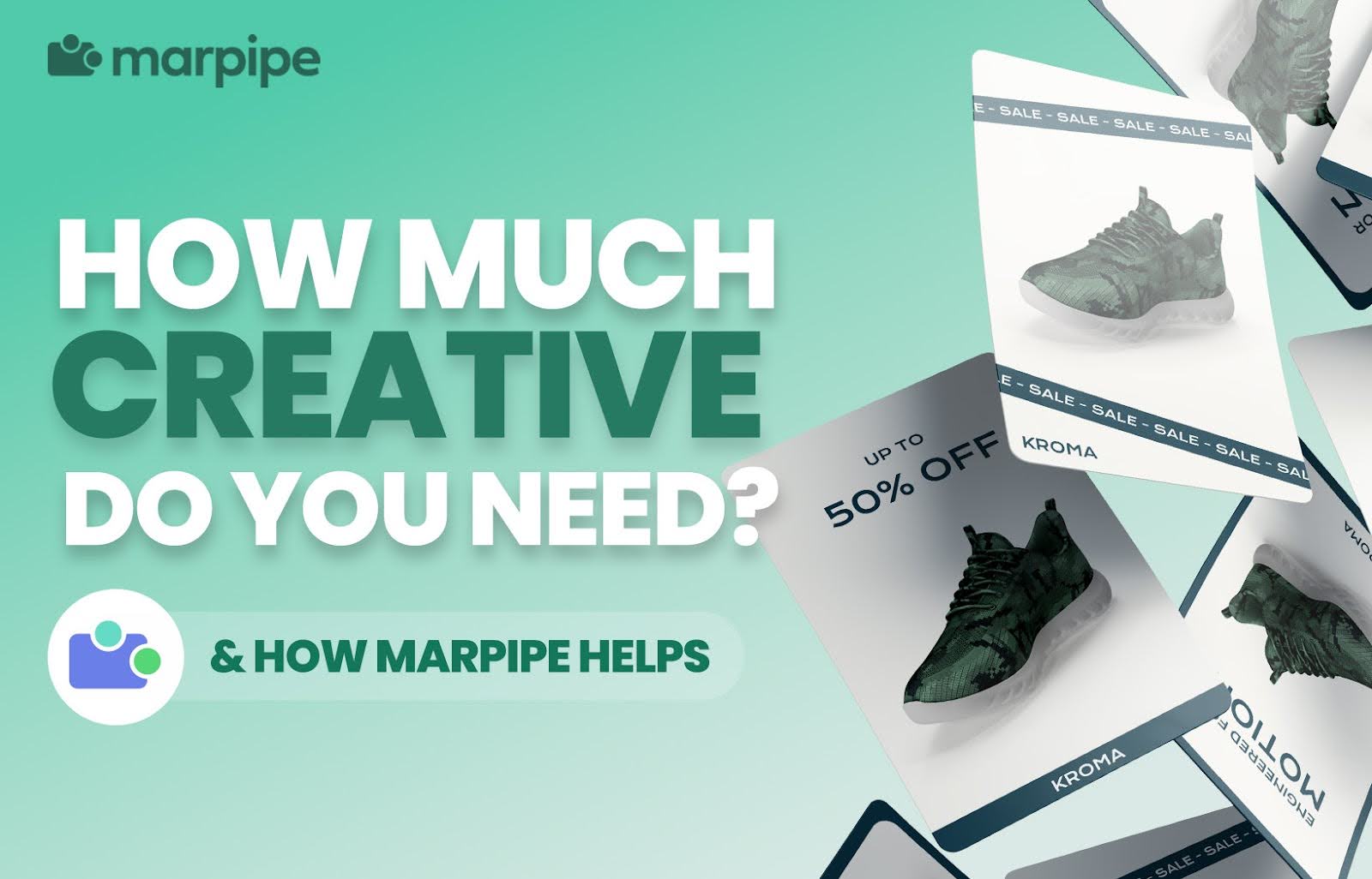Creative Volume: How Much Creative Do You Need (and How Marpipe Helps)