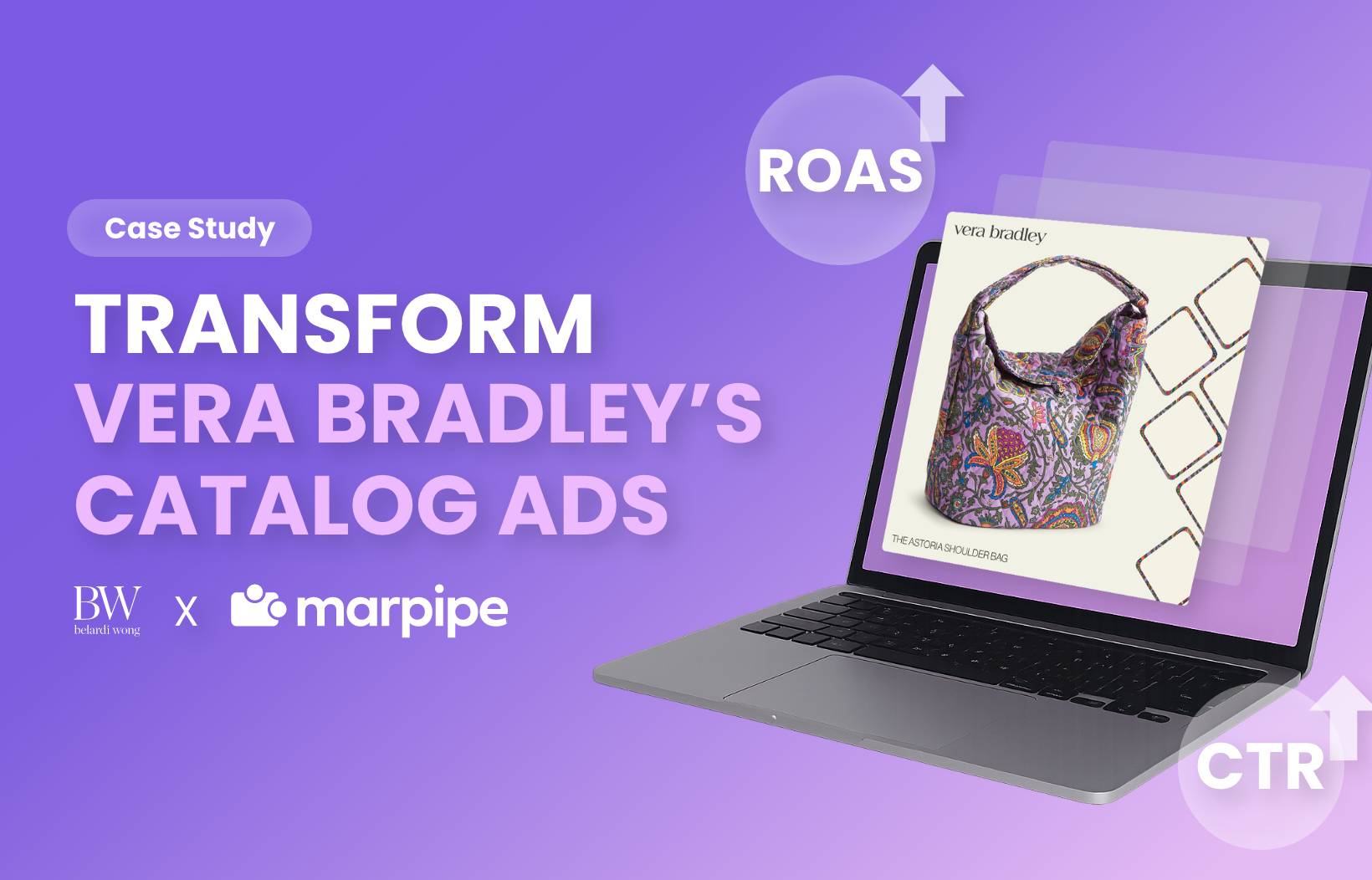 Marpipe + Belardi Wong Transform Vera Bradley's Catalog Ads
