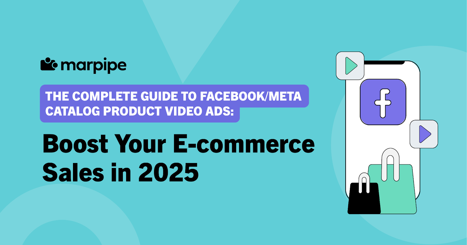 The Ultimate Guide to Meta Catalog Product Video Ads: Scale E-Commerce Sales in 2025