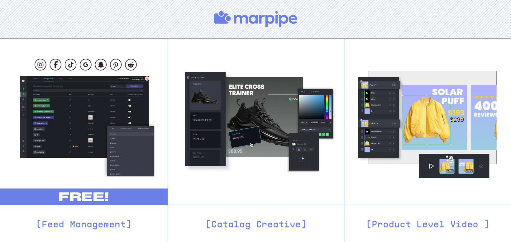 An overview of Marpipe’s core capabilities: free feed management, catalog creative, product-level video, and more