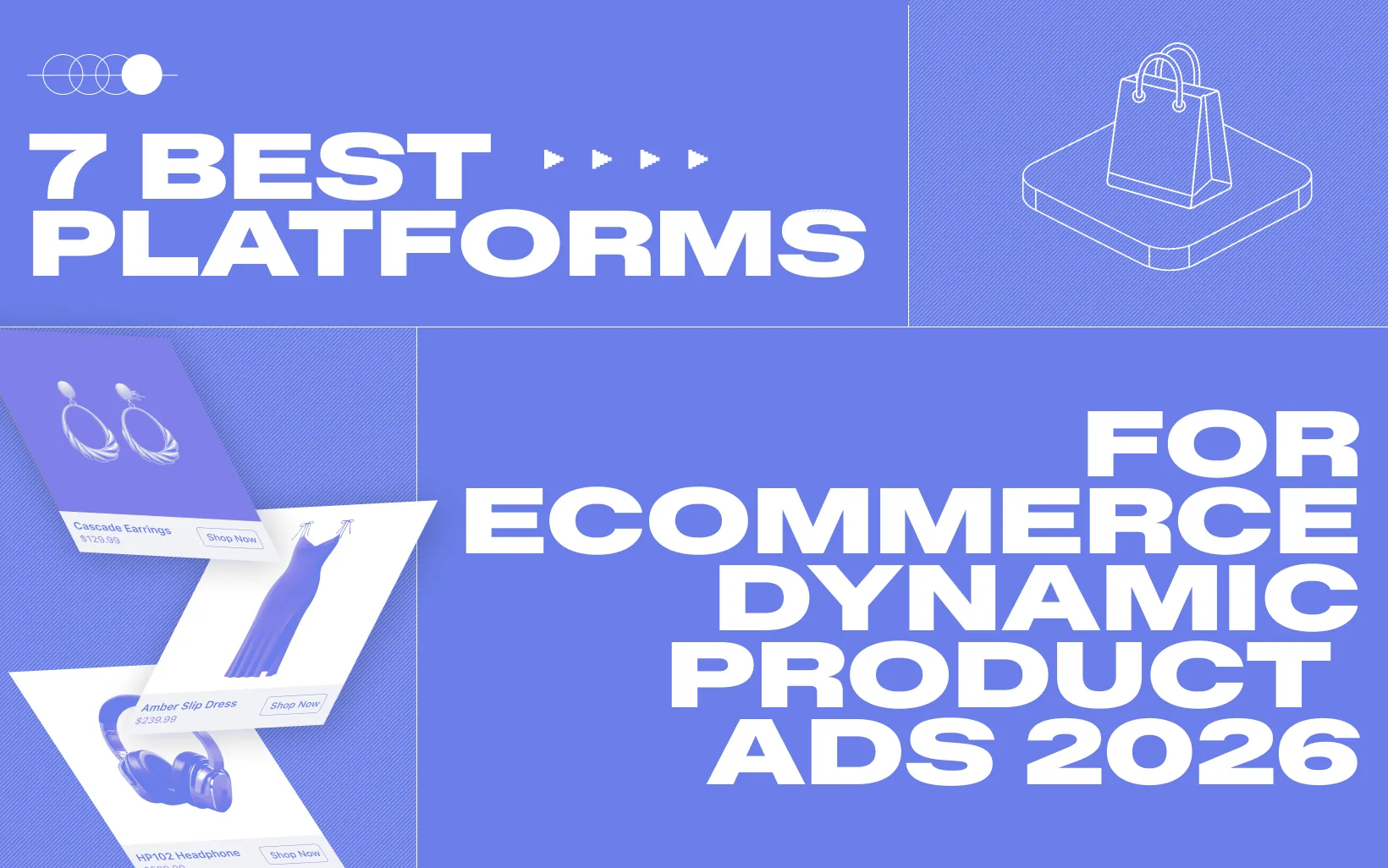 7 Best Platforms for Ecommerce Dynamic Product Ads