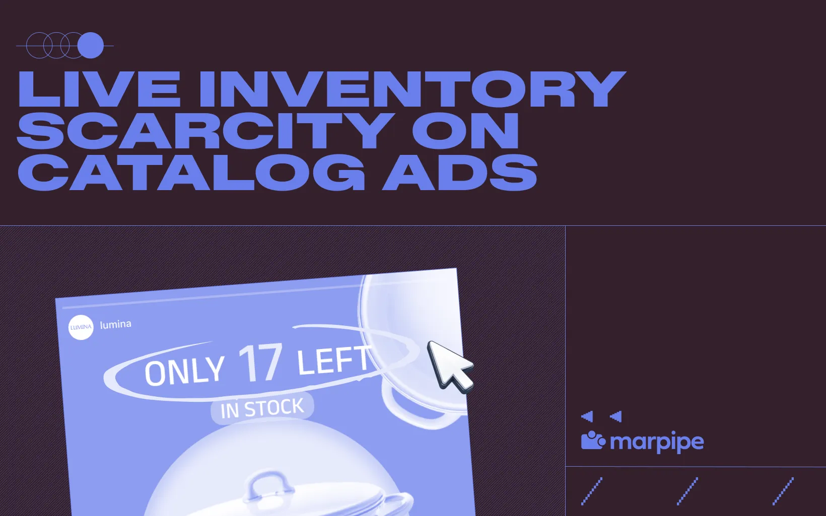 Live Inventory Scarcity on Catalog Ads ("Only 3 Left")