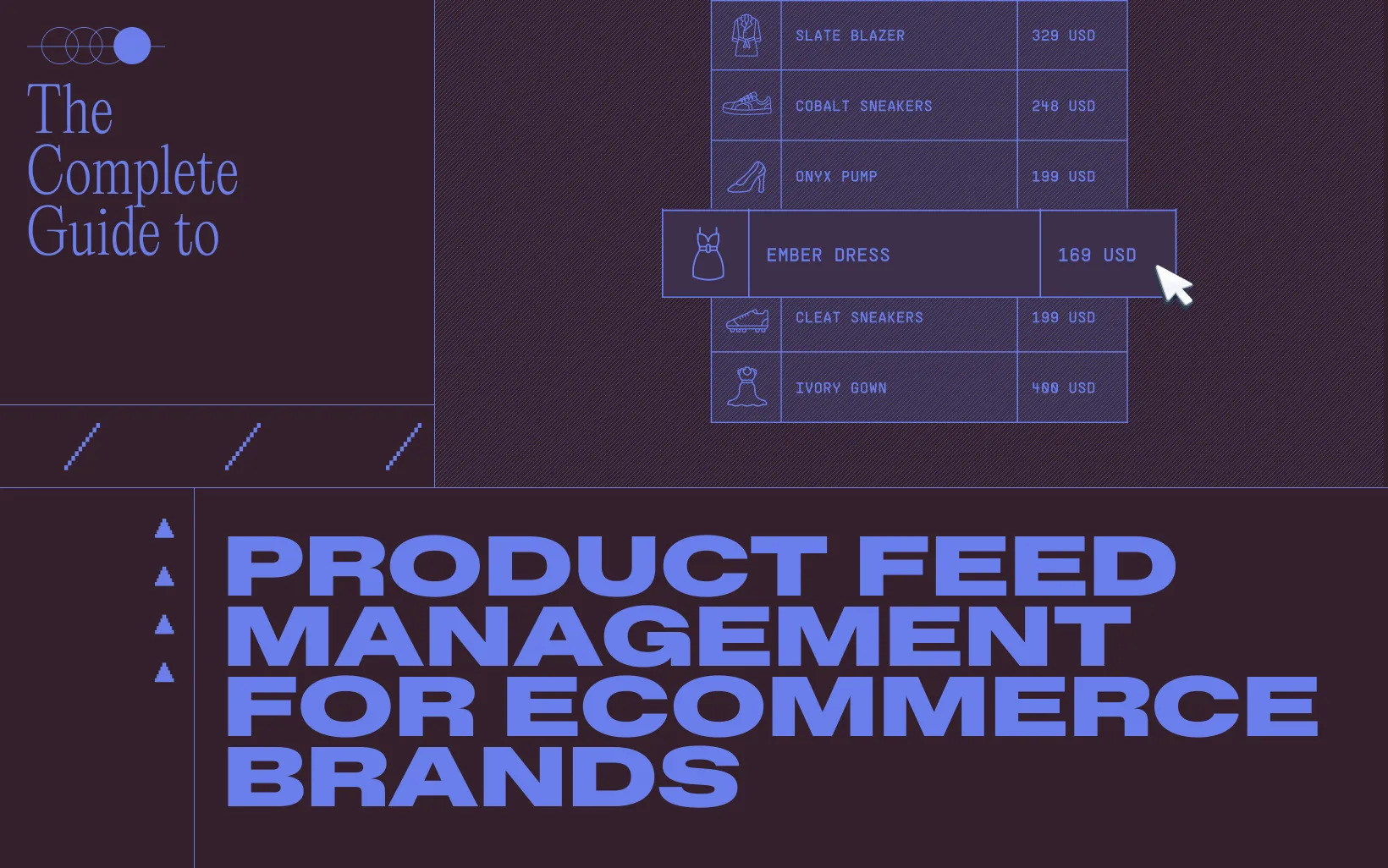 The Complete Guide to Product Feed Management for Ecommerce Brands