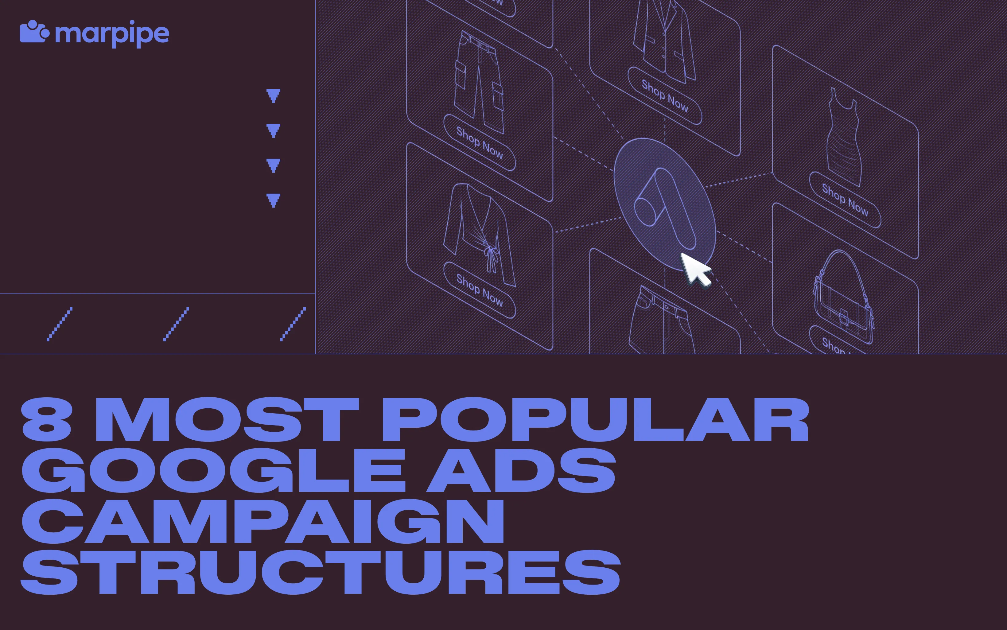 8 Most Popular Google Ads Campaign Structures (Pros and Cons)