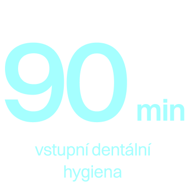 90 minut vstupní dentální hygiena napsáno světle modrým písmem na černém pozadí.