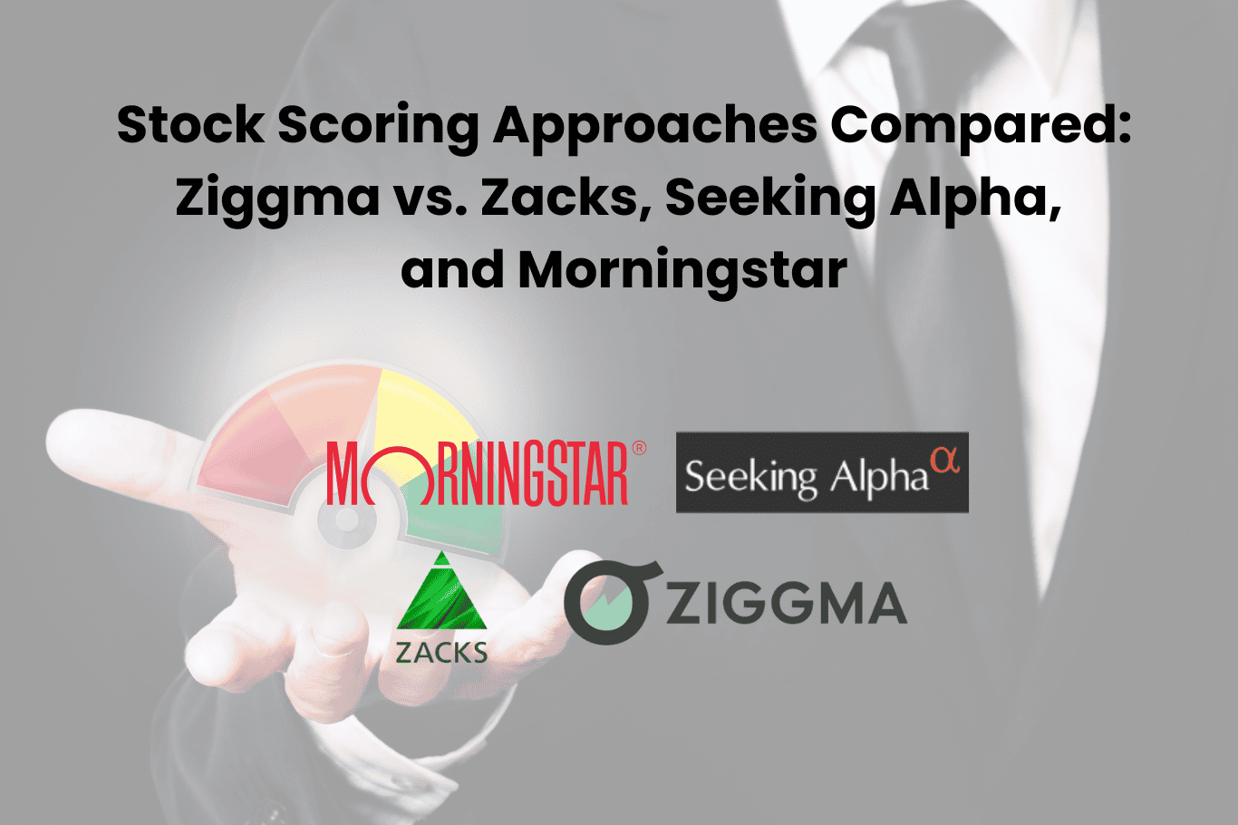 Best Stock Scoring Approaches Compared (2026): Ziggma vs. Zacks, Seeking Alpha, and Morningstar