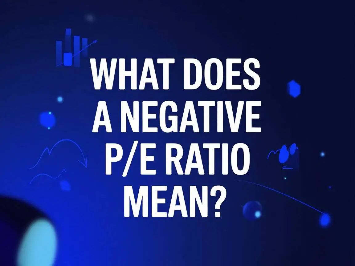 What Does a Negative P/E Ratio Mean and Should You Invest?
