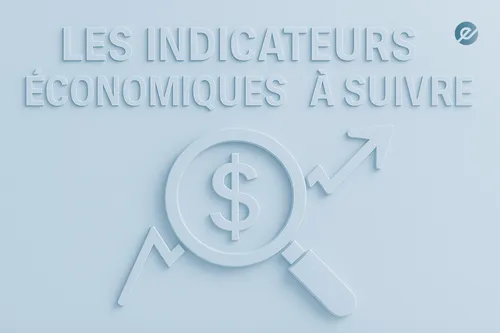 Illustration économique avec loupe et symbole dollar, flèche de croissance et texte « Les indicateurs économiques à suivre ».