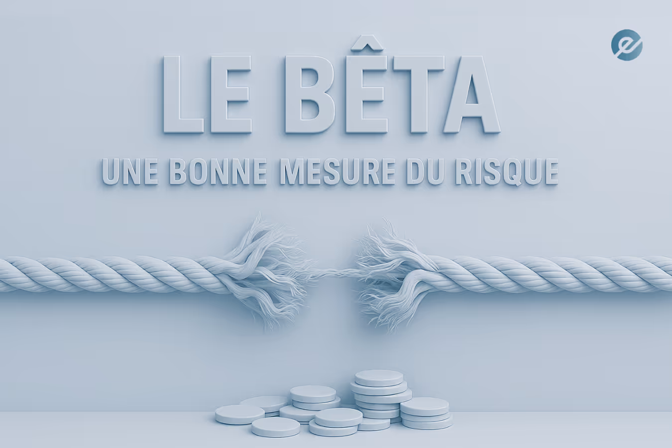 Illustration du bêta comme mesure du risque financier avec une corde prête à se rompre et des pièces de monnaie.