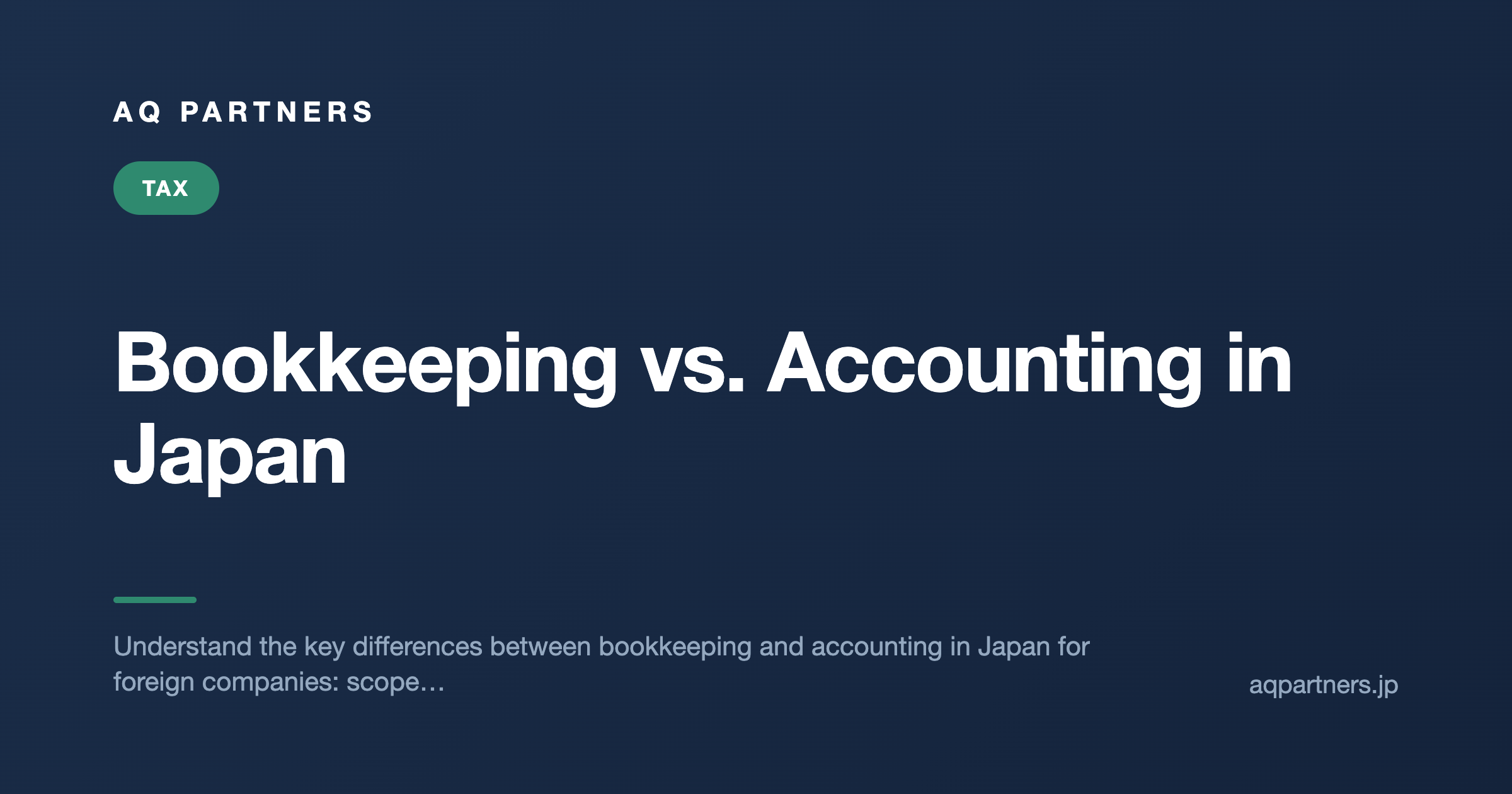 Bookkeeping vs. Accounting in Japan: Key Differences for Foreign Companies, AQ Partners
