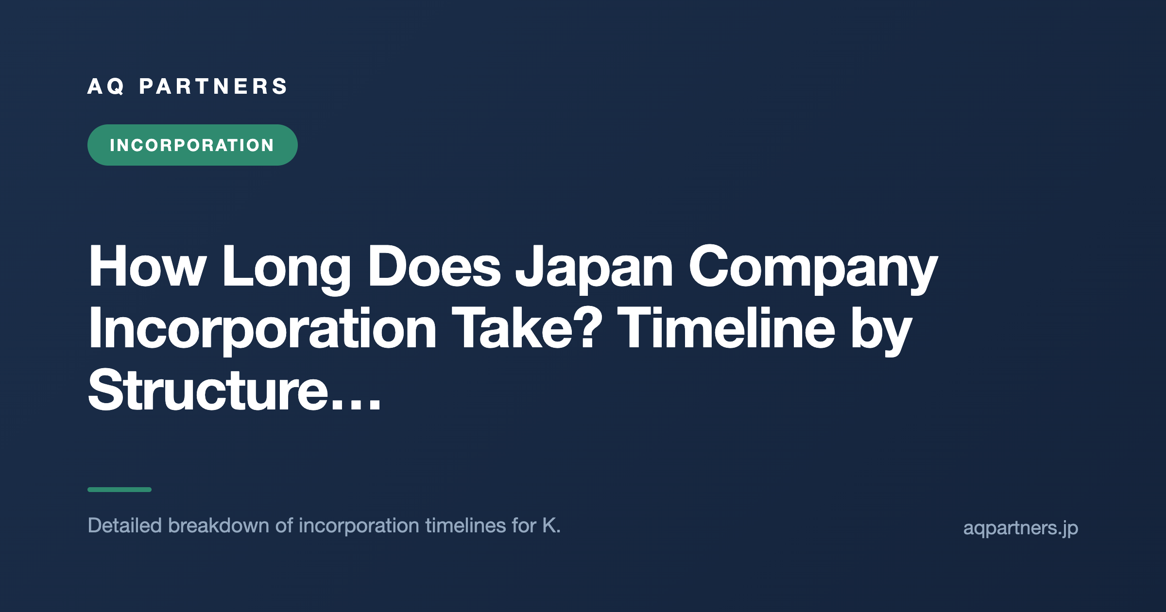 How Long Does Japan Company Incorporation Take? Timeline by Structure Type, AQ Partners