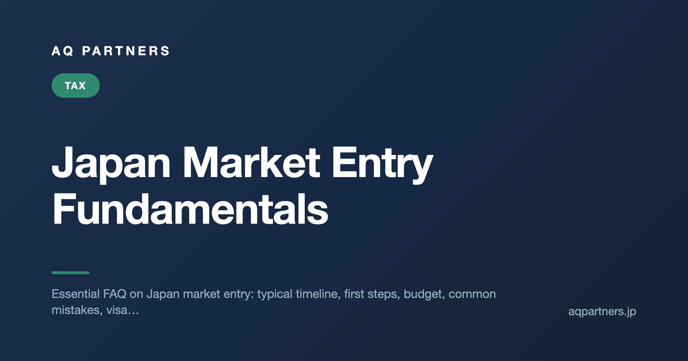 Japan Market Entry Fundamentals: The Essential FAQ for Foreign Companies, AQ Partners