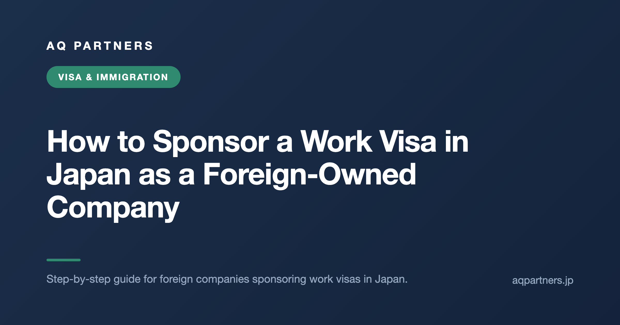 How to Sponsor a Work Visa in Japan as a Foreign-Owned Company: Employer Walkthrough, AQ Partners
