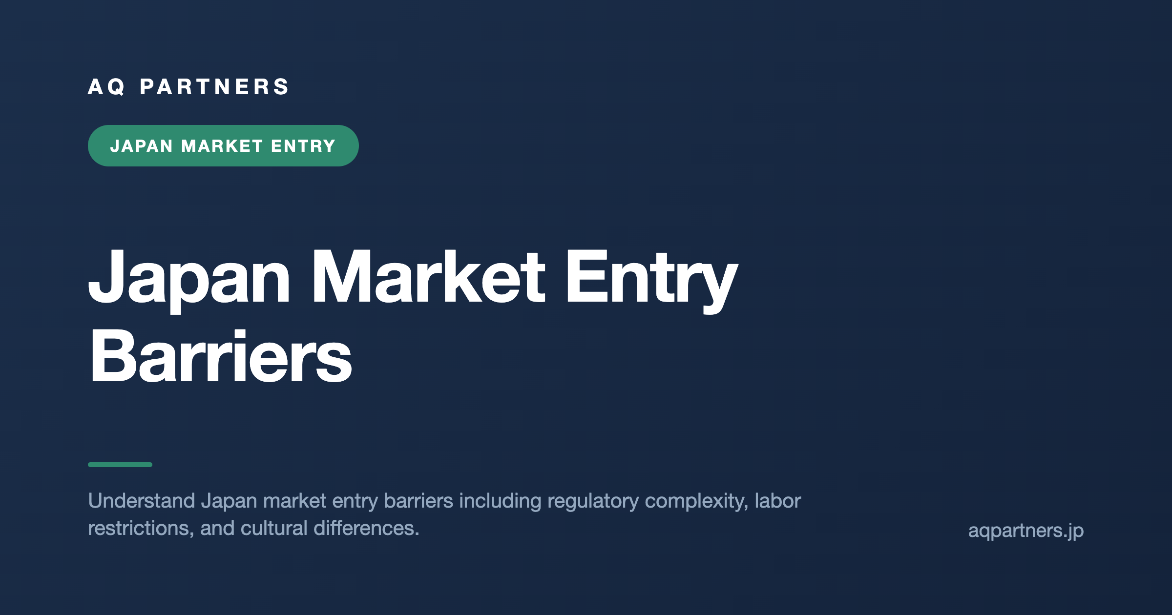 Japan Market Entry Barriers: Regulatory, Operational, and Cultural Challenges, AQ Partners