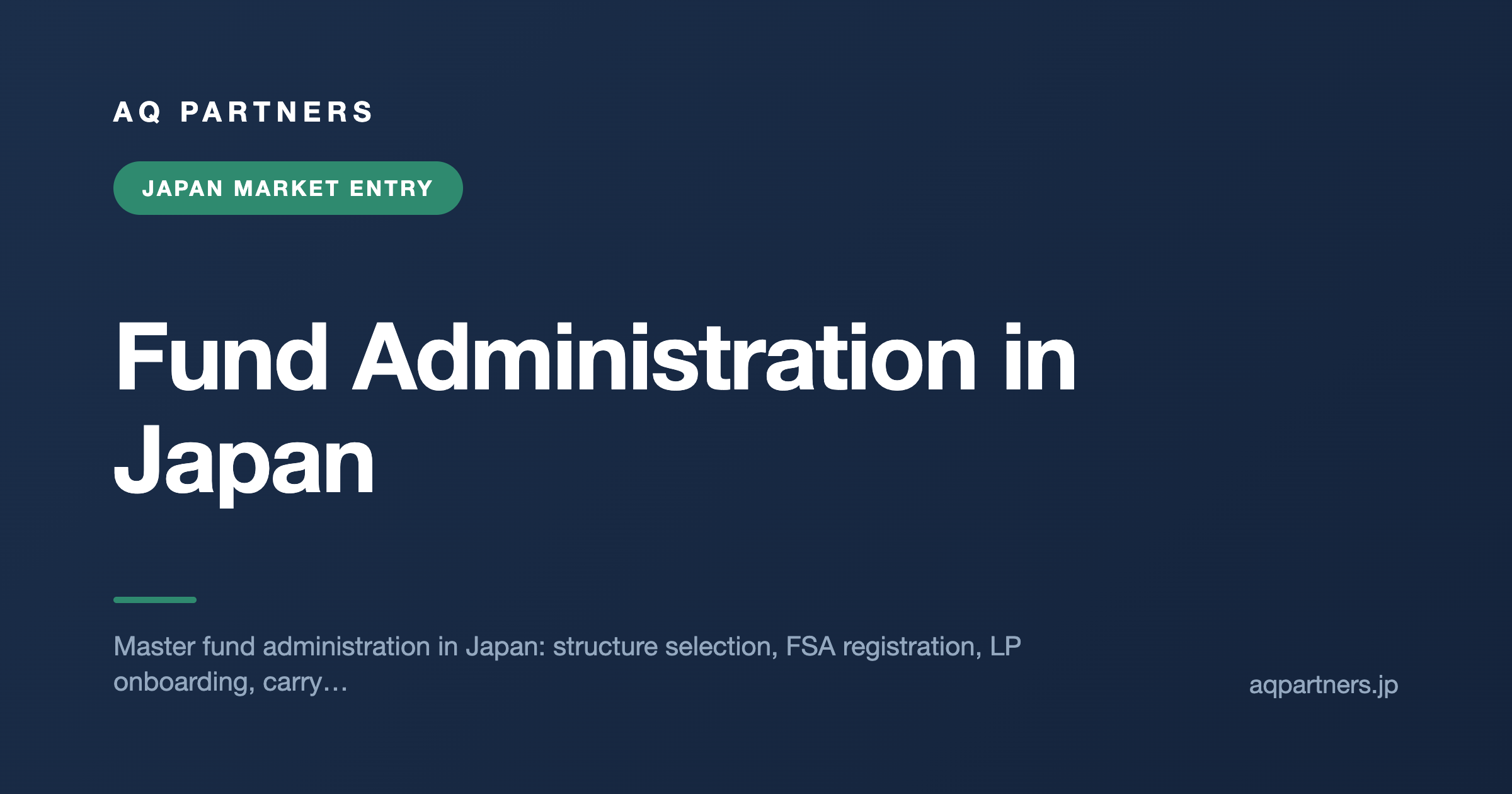 Fund Administration in Japan: The Complete Guide for VC/PE Fund Managers, AQ Partners