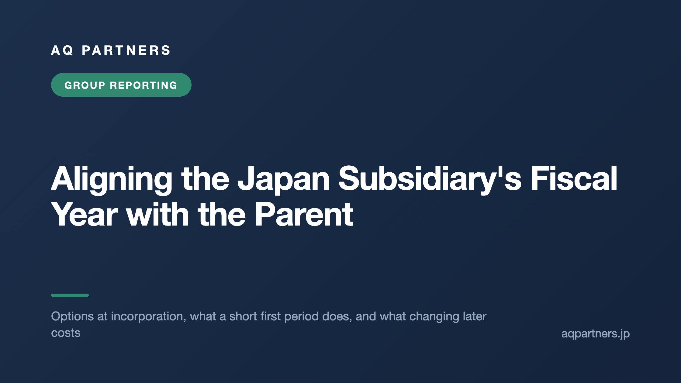 Aligning the Japan Subsidiary's Fiscal Year with the Parent, AQ Partners