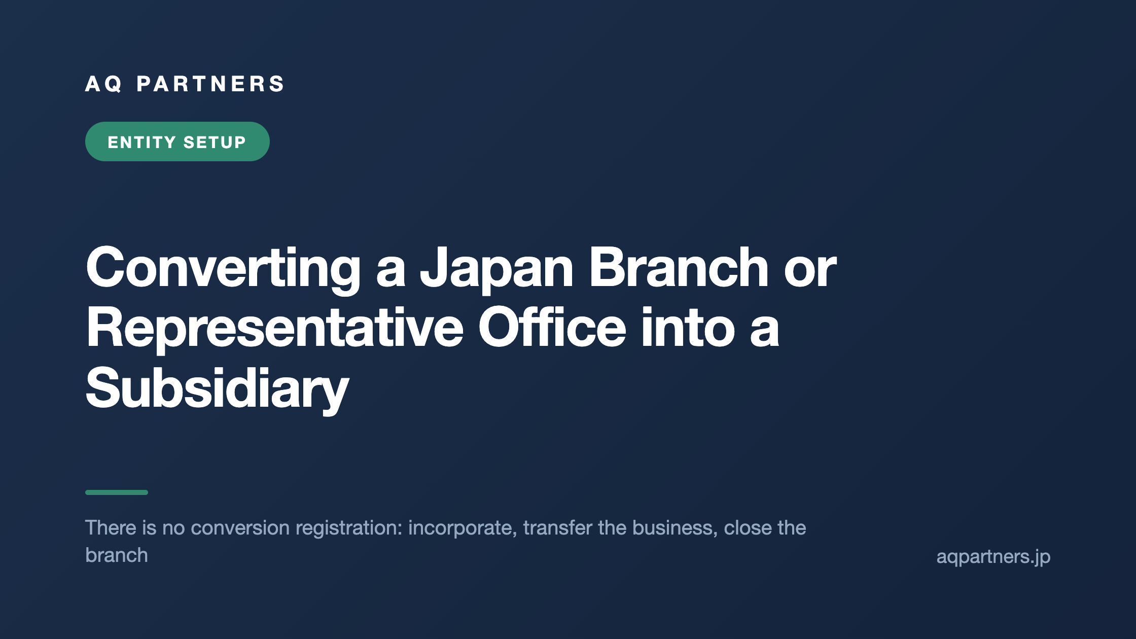 Converting a Japan Branch or Representative Office into a Subsidiary, AQ Partners