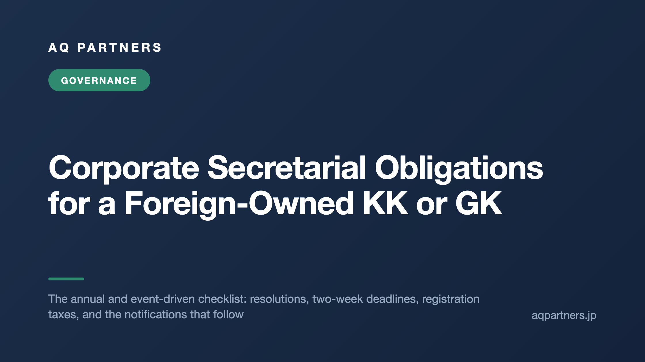 Corporate Secretarial Obligations for a Foreign-Owned KK or GK in Japan, AQ Partners