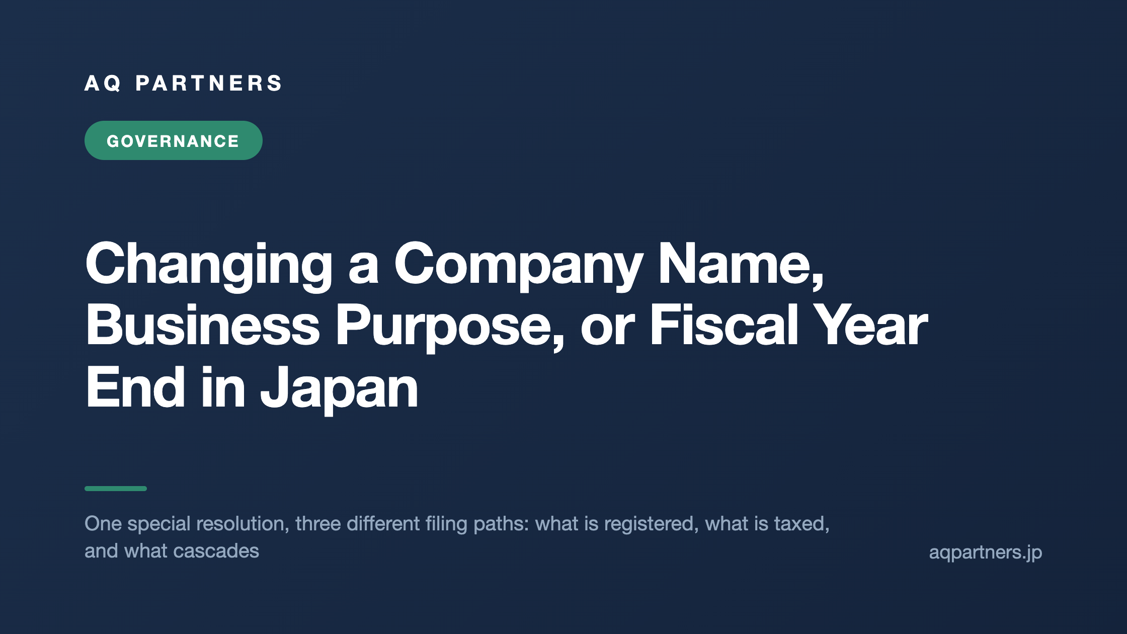 Changing Your Company Name, Business Purpose, or Fiscal Year End in Japan, AQ Partners