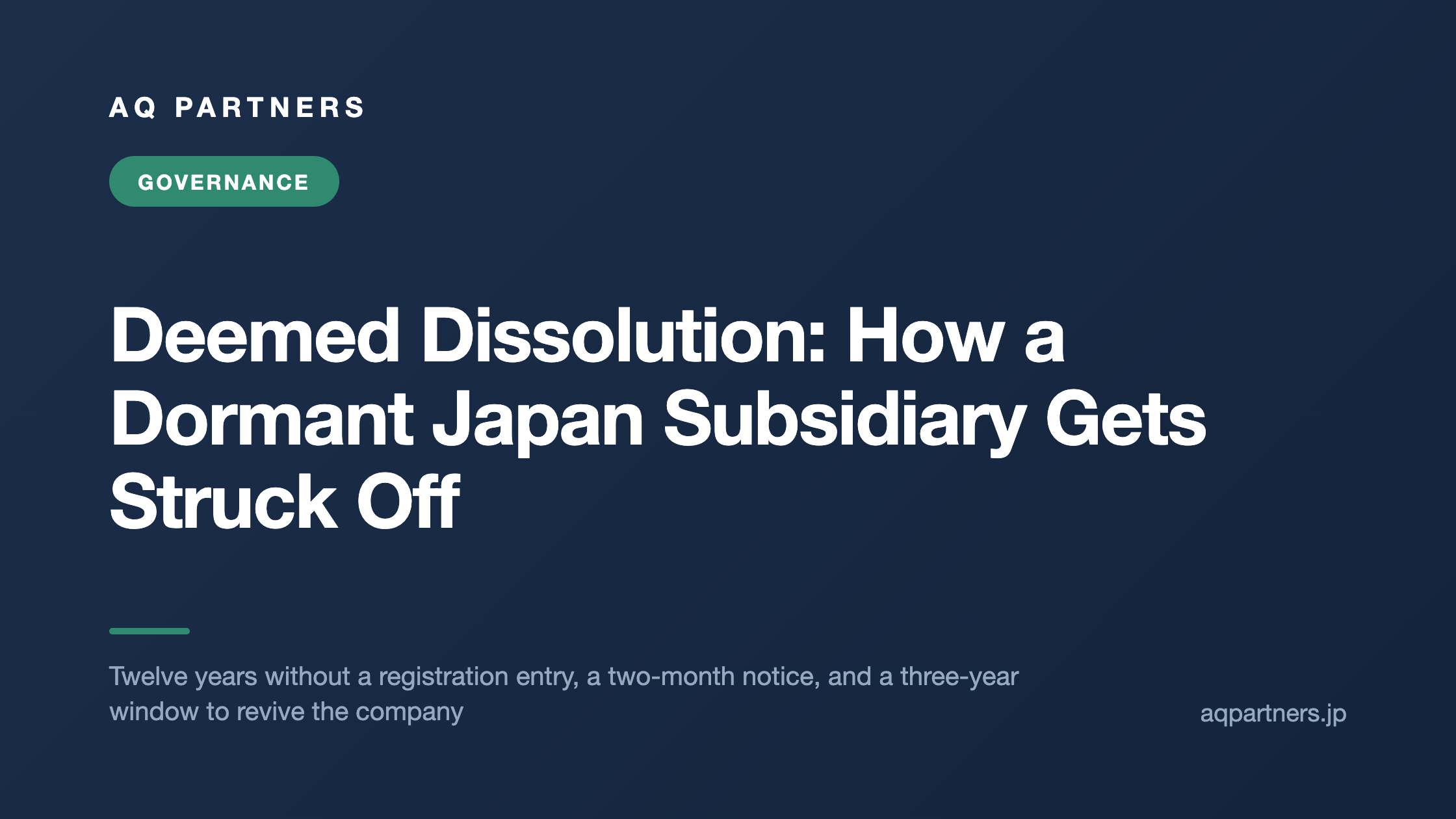 Deemed Dissolution of a Dormant Japan Subsidiary, AQ Partners